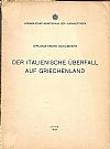 Diplomatische Dokumente. Der Italienische Ueberfall auf Griechenland.