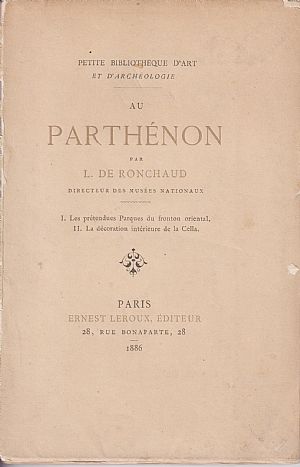 Au Parthénon. I. Les prétendues du fronton orièntal.  II. La décoration intèrieur de la Cella