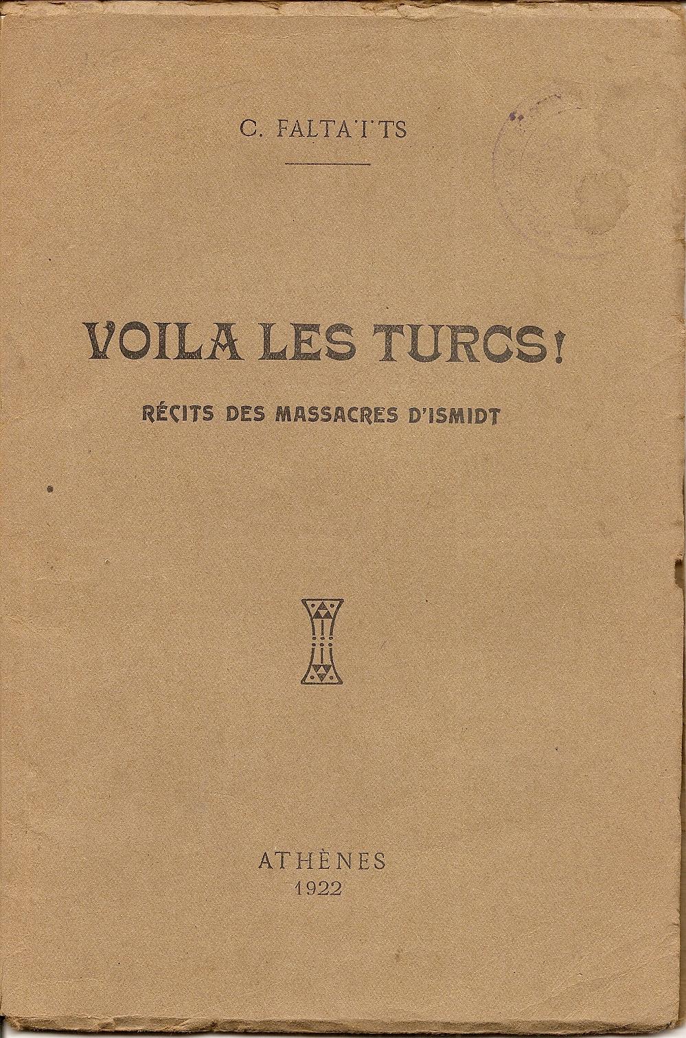 Voila les Turcs . Recits des massacres d'Ismidt