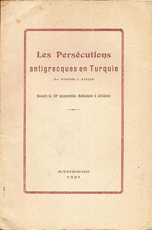 Les Persecutions antigrecques en Turquie de 1908 a 1921. Devant la IIIe Assemblee Nationale a Athenes Les Persecutions antigrecques en Turquie de 1908 a 1921. Devant la IIIe Assemblee Nationale a Athenes