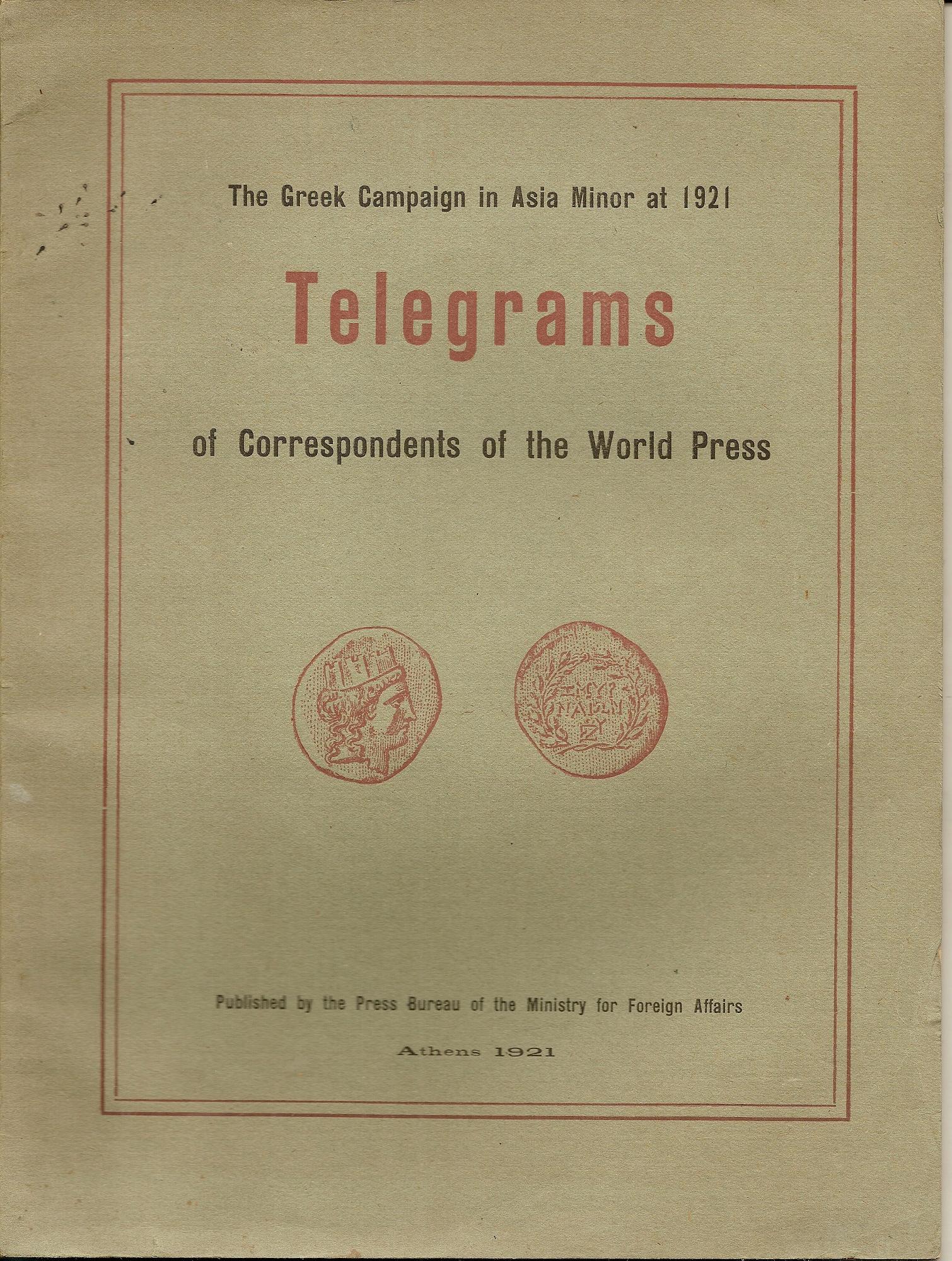 The Greek Campaign in Asia Minor at 1921. Telegrams of Correspondents of the World Press