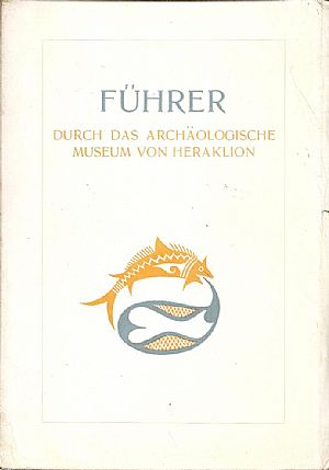 Führer durch das Archäologische Museum von Heraklion