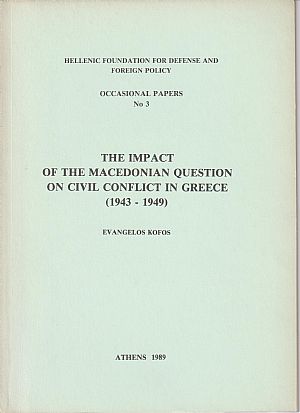 THE IMPACT OF THE MACEDONIAN QUESTION ON CIVIL CONFLICT IN GREECE (1943-1949)
