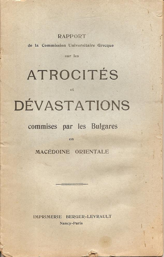 RAPPORT de la Commission Universitaire Grecque sur les Atrocités et Dévastations commises par les Bulgares en Macédoine Orientale