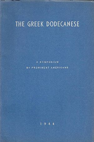 THE GREEK DODECANESE. A Symposium by prominent Americans