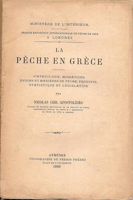 LA PECHE EN GRECE, ICHTHYOLOGIE, MIGRATIONS ENGINS ET MANIERES DE PECHE PRODUITS, STATISTIQUE ET LEGISLATION