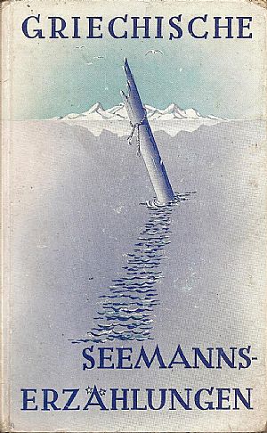 Griechische Seemanns-erzaehlungen, moderner griechischer Schriftsteller Griechische Seemanns-erzaehlungen, moderner griechischer Schriftsteller