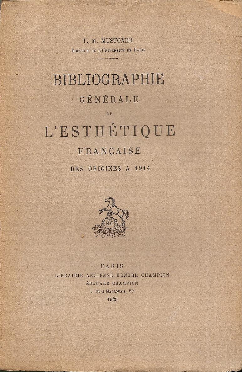Bibliographie générale de l' Esthétique Francaise des origines a 1914