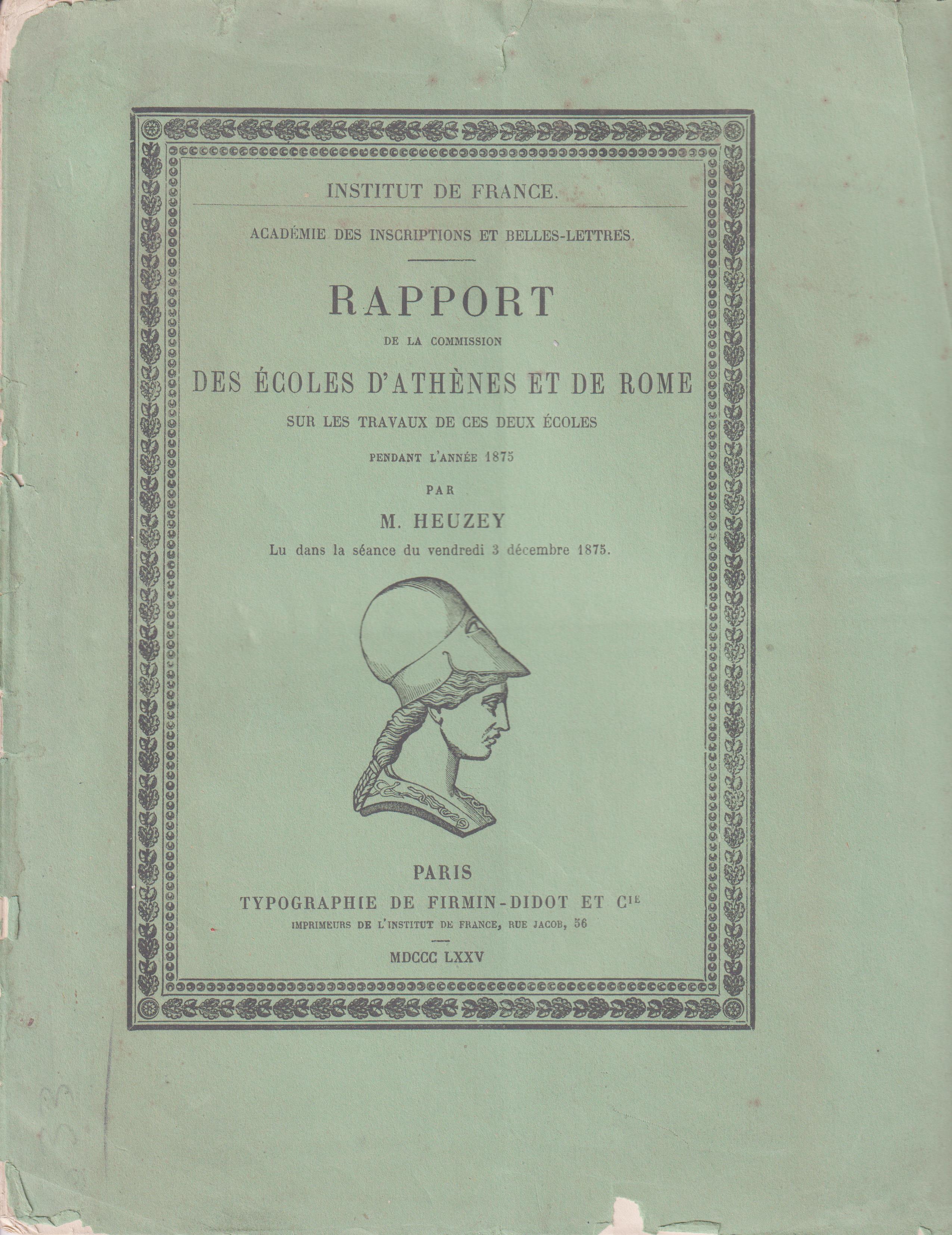 Rapport de la Commission des Ecoles d' Athènes et de Rome sur les travaux pendant l' année 1875