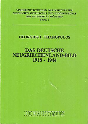 Das deutsche Neugriechenland-Bild 1918-1944