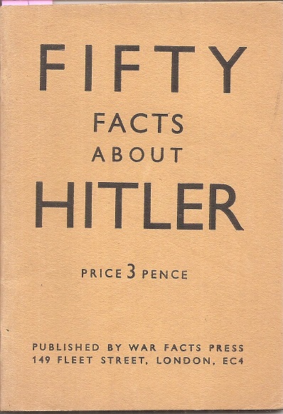 FIFTY FACTS ABOUT  HITLER. Published by War Facts Press