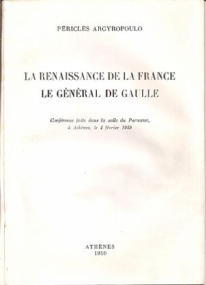 La Renaissance de la France le Général de Gaulle. Conférence faite  dans la salle du Parnasse