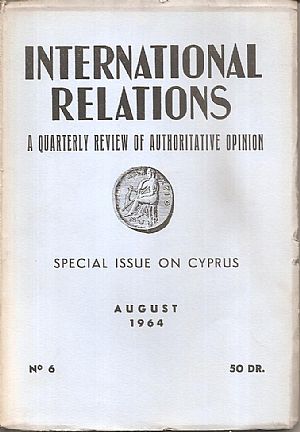 International Relations, a quarterly review of authoritative opinion. Special issue on Cyprus, August 1964, No 6