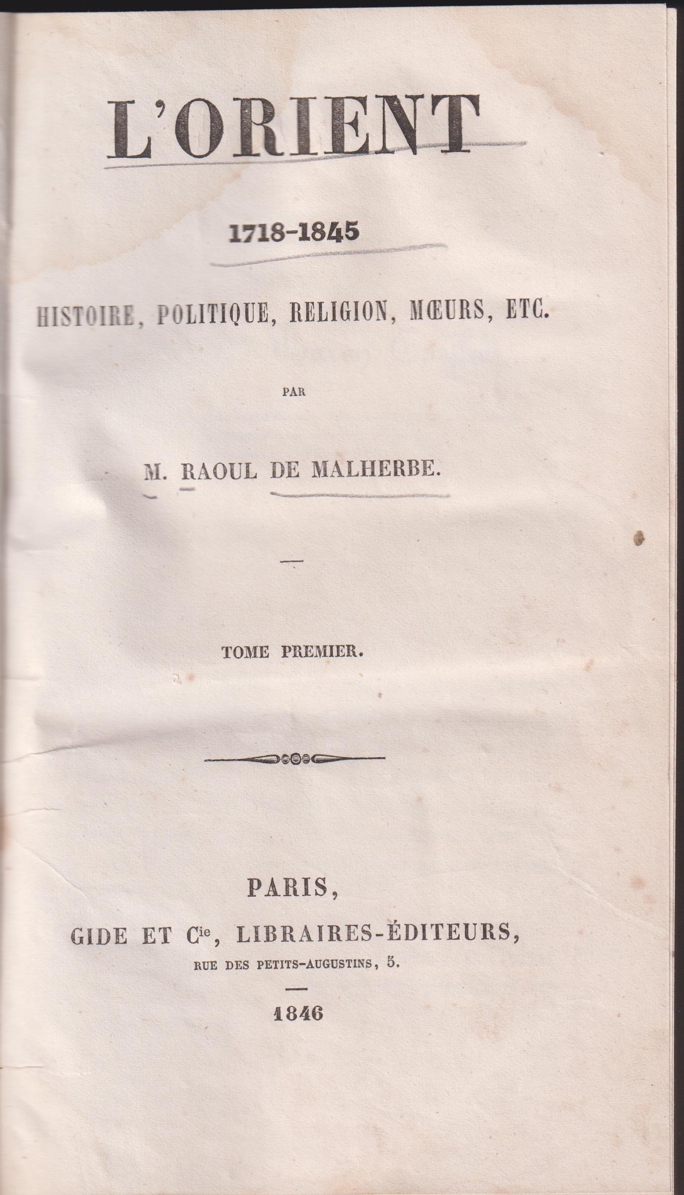 L'Orient 1718-1845. Histoire, politique, religion, moeurs, etc. Tome premier
