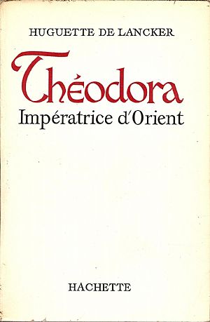 THEODORA IMPERATRICE D’ ORIENT