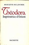 THEODORA IMPERATRICE D’ ORIENT