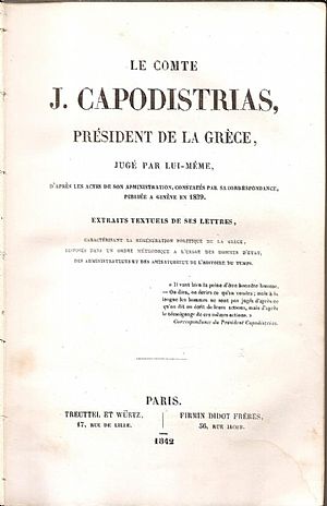CAPODISTRIAS J., Le Comte J. Capodistrias Président de la Grèce, jugé  par lui-mème